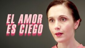 EL AMOR ES CIEGO | Película completa | Película romántica en Español Latino