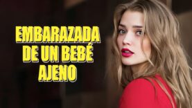 EMBARAZADA DE UN BEBÉ AJENO | Película Completa en Español Latino